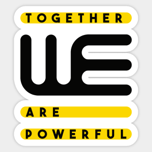 Together we are powerful. Typography design Sticker